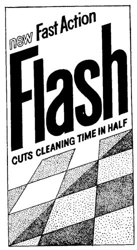 FLASH NEW FAST ACTION CUTS CLEANING TIME IN HALF trademark