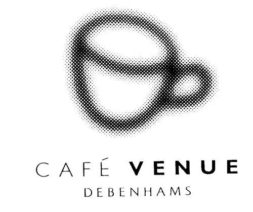 CAFE VENUE DEBENHAMS trademark