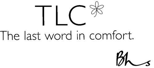 TLC The last word in comfort Bhs trademark