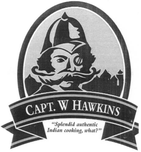 CAPT. W HAWKINS "Splendid authentic Indian cooking what?" trademark