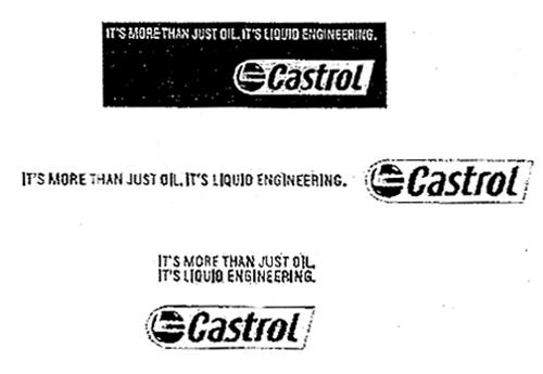 IT'S MORE THAN JUST OIL. IT'S LIQUID ENGINEERING. Castrol trademark