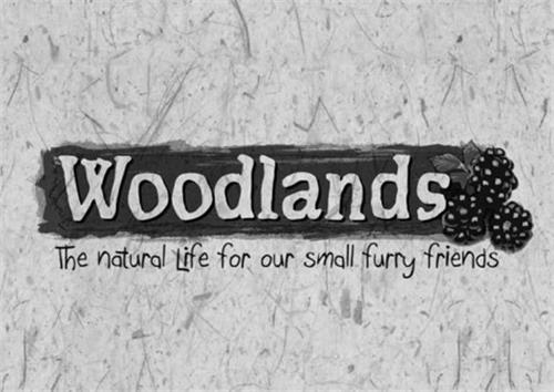 Woodlands The natural life for our small furry friends trademark