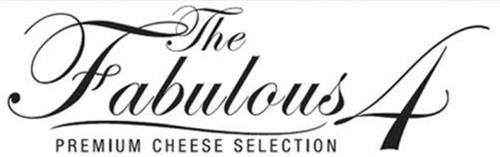 The Fabulous 4 PREMIUM CHEESE SELECTION trademark