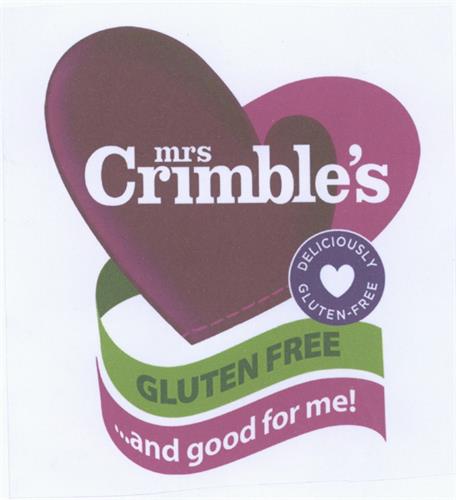 mrs Crimble's
DELICIOUSLY GLUTEN-FREE
GLUTEN FREE
....and good for me! trademark