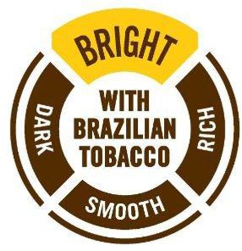 BRIGHT RICH SMOOTH DARK WITH BRAZILIAN TOBACCO trademark