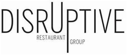 DISRUPTIVE RESTAURANT GROUP trademark