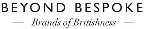 BEYOND BESPOKE Brands of Britishness trademark