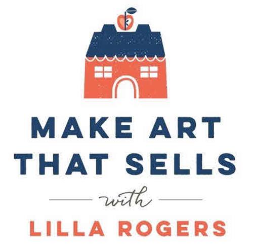 MAKE ART THAT SELLS WITH LILLA ROGERS trademark