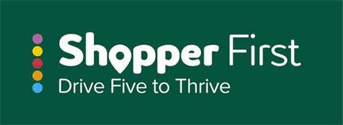 SHOPPER FIRST DRIVE FIVE TO THRIVE trademark