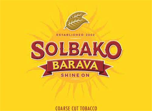 SOLBAKO BARAVA SHINE ON established 2020 course cut tobacco trademark