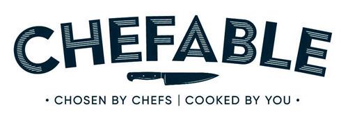 CHEFABLE CHOSEN BY CHEFS COOKED BY YOU trademark