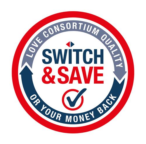 SWITCH & SAVE LOVE CONSORTIUM QUALITY OR YOUR MONEY BACK trademark