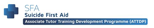 SFA SUICIDE FIRST AID ASSOCIATE TUTOR TRAINING DEVELOPMENT PROGRAMME (ATTDP) trademark