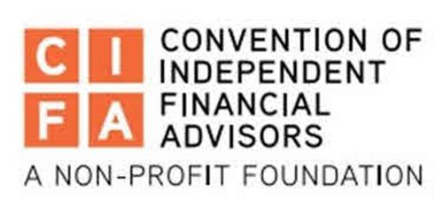 CIFA 
CONVENTION OF INDEPENDENT FINANCIAL ADVISORS 
A NON-PROFIT FOUNDATION trademark