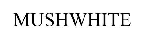 MUSHWHITE trademark