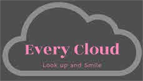 EVERY CLOUD LOOK UP AND SMILE trademark