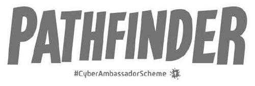 PATHFINDER #CYBERAMBASSADORSCHEME trademark