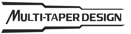 MULTI-TAPER DESIGN trademark