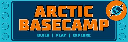 ARCTIC BASECAMP |BUILD |PLAY |EXPLORE LEGO trademark