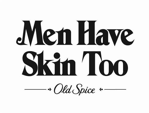 Men Have Skin Too Old Spice trademark