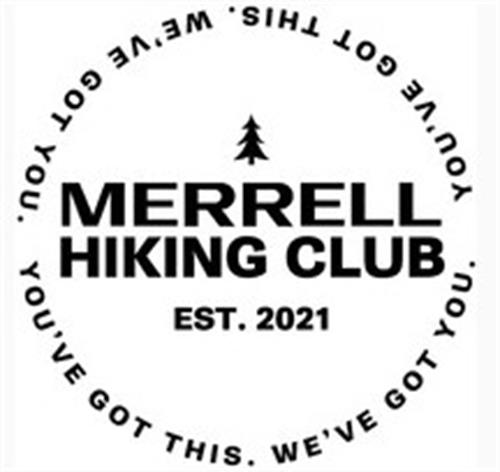 MERRELL HIKING CLUB EST.2021
YOU'VE GOT THIS.
WE'VE GOT YOU.
YOU'VE GOT THIS.
WE'VE GOT YOU. trademark