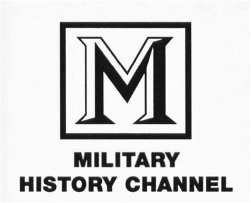 M MILITARY HISTORY CHANNEL trademark