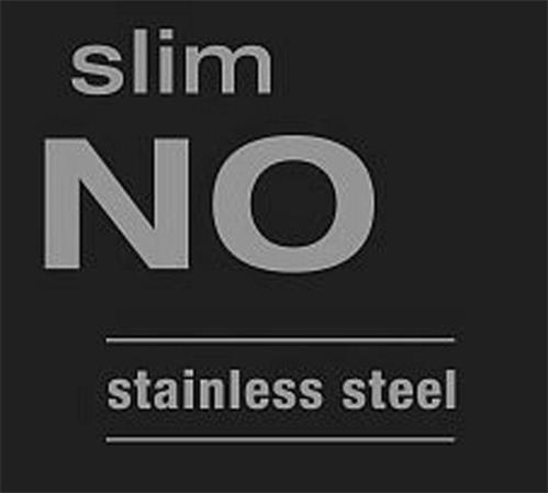 slim NO stainless steel trademark