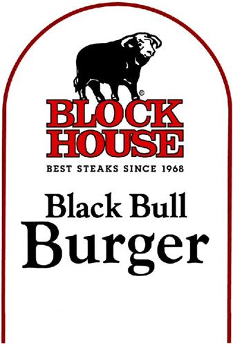 BLOCK HOUSE BEST STEAKS SINCE 1968 Black Bull Burger trademark