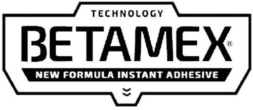 TECHNOLOGY BETAMEX NEW FORMULA INSTANT ADHESIVE trademark