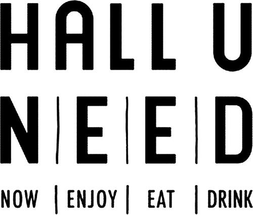 HALL U NEED NOW ENJOY EAT DRINK trademark