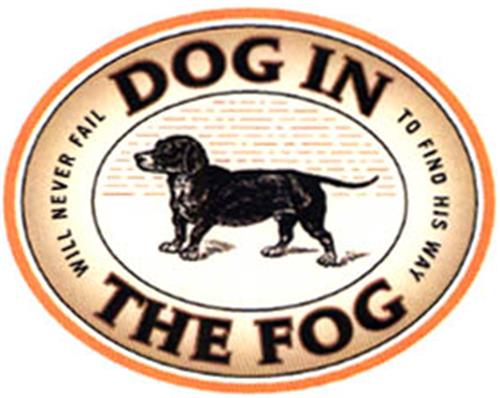 DOG IN THE FOG WILL NEVER FAIL TO FIND HIS WAY trademark