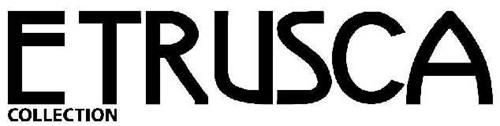 ETRUSCA COLLECTION trademark