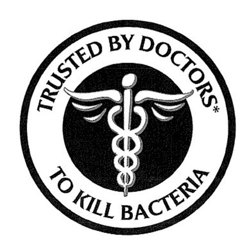 TRUSTED BY DOCTORS TO KILL BACTERIA trademark