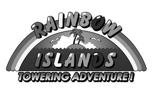 RAINBOW ISLANDS TOWERING ADVENTURE! trademark