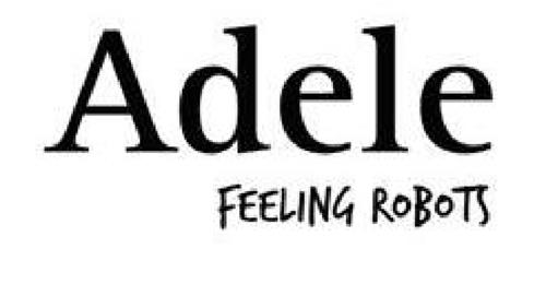 ADELE FEELING ROBOTS trademark