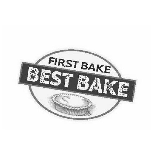 FIRST BAKE BEST BAKE trademark