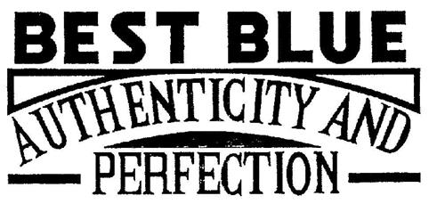 BEST BLUE AUTHENTICITY AND PERFECTION trademark