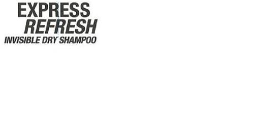 EXPRESS REFRESH INVISIBLE DRY SHAMPOO trademark