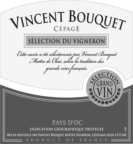 VINCENT BOUQUET / Cépage / Sélection du Vigneron / Sélection Grand Vin / Pays d'Oc / Indication Géographique Protégée trademark