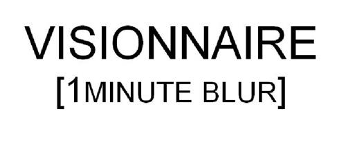 VISIONNAIRE [1 MINUTE BLUR] trademark