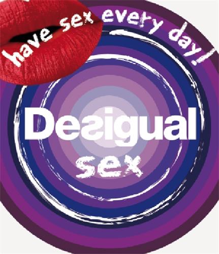 have sex every day!DESIGUAL sex. trademark