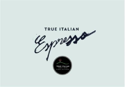 Espresso TRUE ITALIAN
 trademark