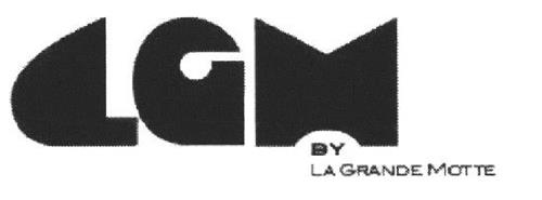 LGM BY LA GRANDE MOTTE trademark