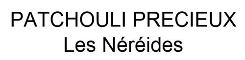 PATCHOULI PRECIEUX Les Néréides trademark