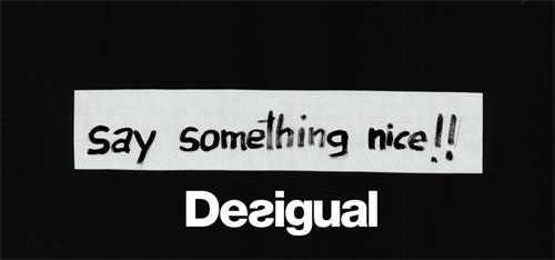 say something nice!! Desigual trademark