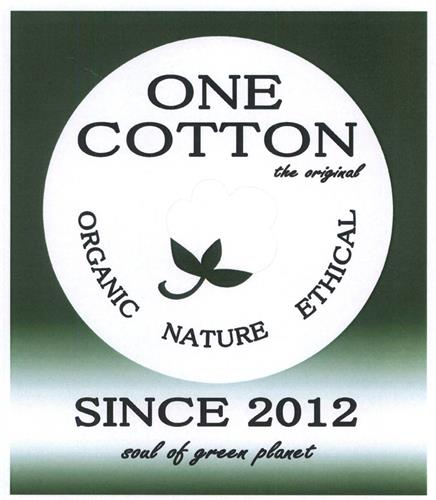 ONE COTTON the original ORGANIC NATURE ETHICAL SINCE 2012 soul of green planet trademark