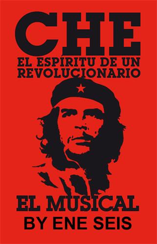 CHE EL ESPIRITU DE UN REVOLUCIONARIO EL MUSICAL BY ENE SEIS trademark