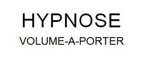 HYPNOSE VOLUME-A-PORTER trademark