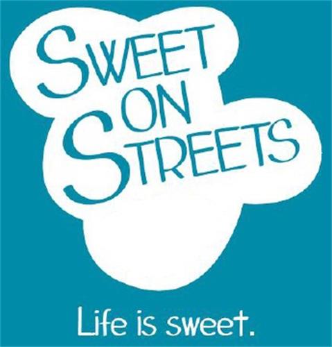 Sweet on Streets Life is sweet. trademark