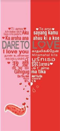 DARE TO LOVE ti amo ich liebe dich aku saya cinta padamu ka aroha ana i love you gihigug em yeu arh te amo sayang kamu ahau ki a koe minamhal kita je t´aime ma tika arh yêu em trademark